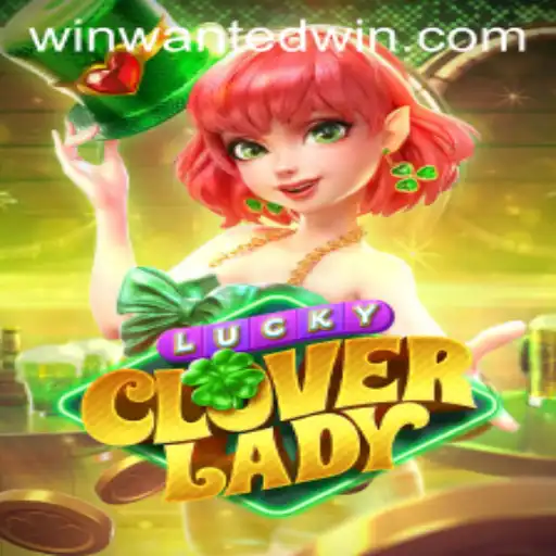 Discover the Excitement of LuckyCloverLady and the Thrill of WantedWin
